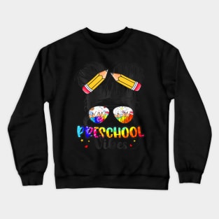 Preschool Vibes Messy Hair Bun Girl Back To School First Day Crewneck Sweatshirt